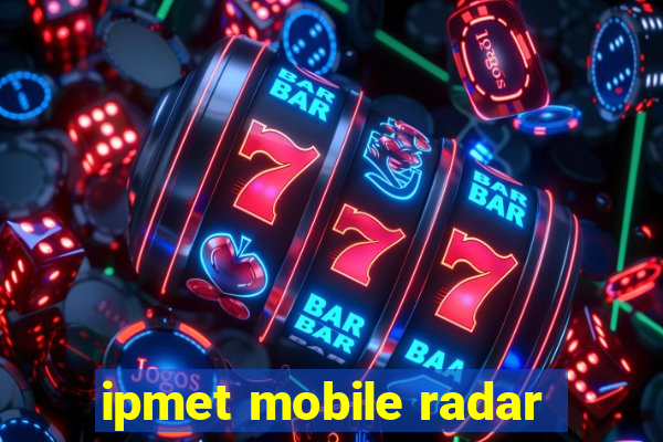 ipmet mobile radar